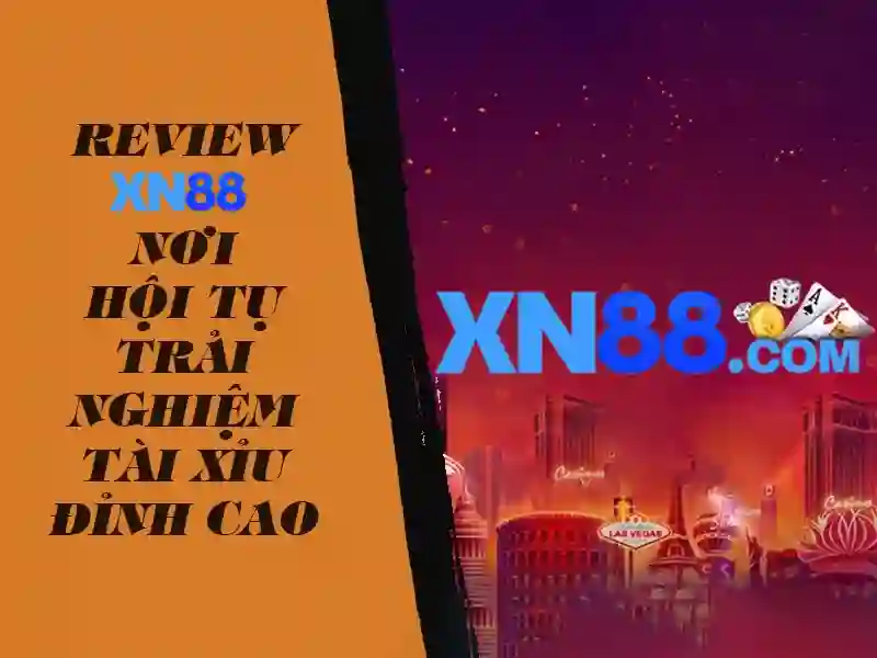 xn88: Nền tảng cá cược trực tuyến hàng đầu